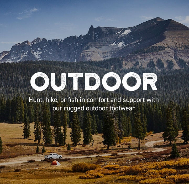 Outdoor: Hunt, hike, or fish in comfort and support with our rugged outdoor footwear.